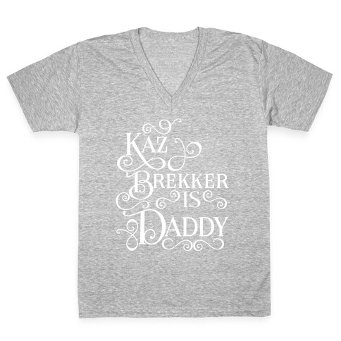 Kaz Brekker Is Daddy V-Neck Tee Shirt