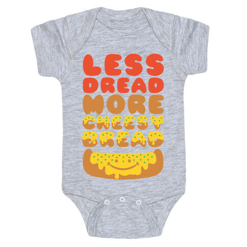 Less Dread More Cheesy Bread Baby One-Piece