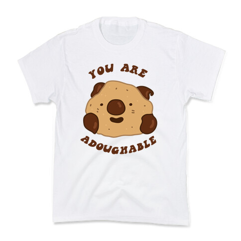 You Are Adoughable Cookie Dough Wad Kids T-Shirt