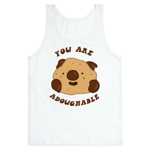 You Are Adoughable Cookie Dough Wad Tank Top