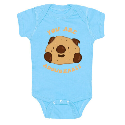 You Are Adoughable Cookie Dough Wad Baby One-Piece