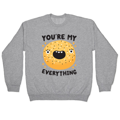 You're My Everything Bagel Pullover