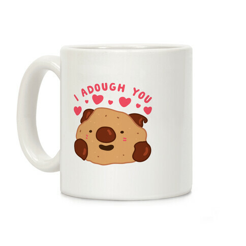 I Adough You Cookie Dough Wad Coffee Mug