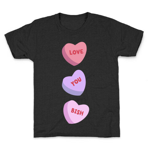 Love You Bish Kids T-Shirt