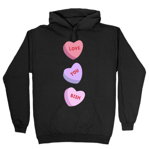 Love You Bish Hooded Sweatshirt