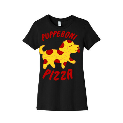 Pupperoni Pizza  Womens T-Shirt