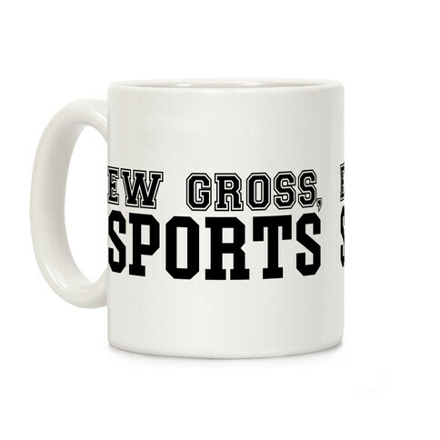 Ew Gross, Sports Coffee Mug