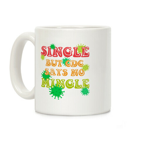 Single But CDC Says No Mingle Coffee Mug