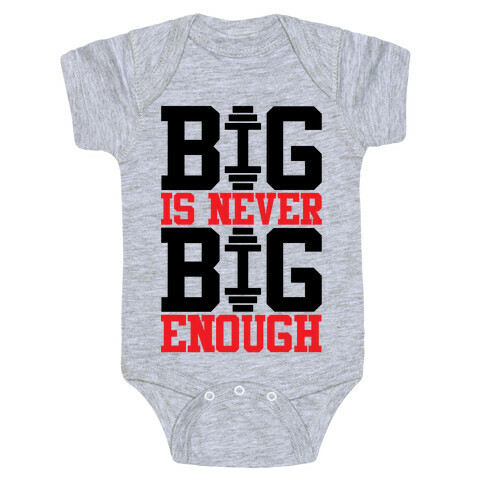 Big Is Never Big Enough Baby One-Piece