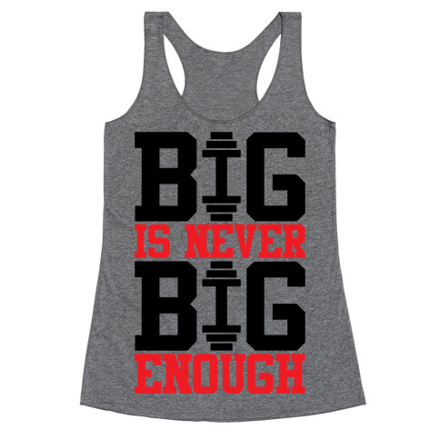 Big Is Never Big Enough Racerback Tank Top