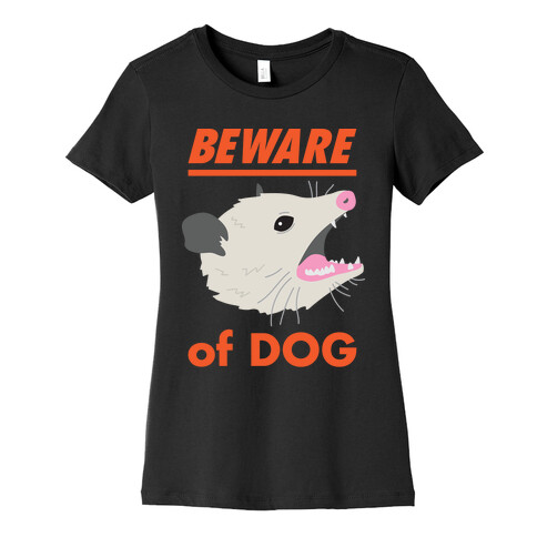 Beware of Dog (Opossum) Womens T-Shirt