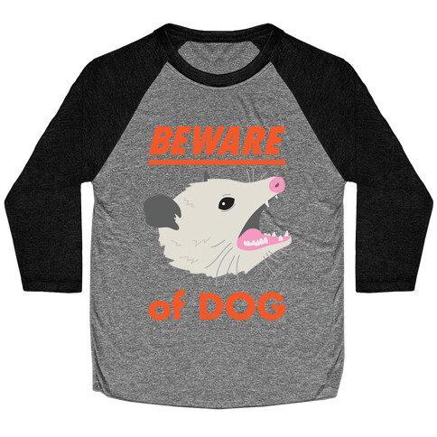 Beware of Dog (Opossum) Baseball Tee