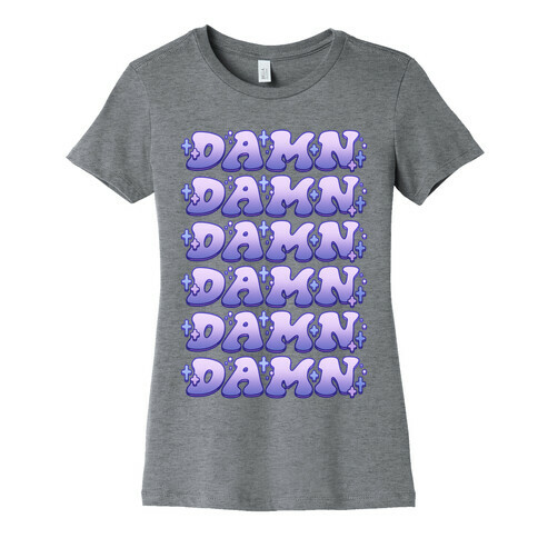 Damn Damn Damn Womens T-Shirt