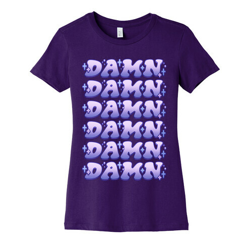 Damn Damn Damn Womens T-Shirt