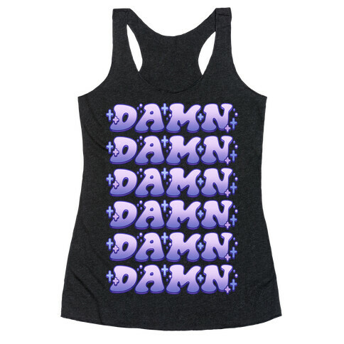 Damn Damn Damn Racerback Tank Top