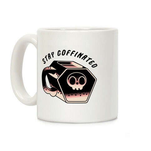 Stay Coffinated  Coffee Mug