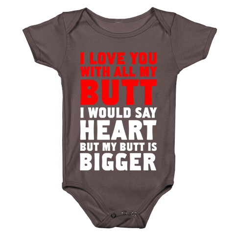 I Love You With All My Butt Baby One-Piece