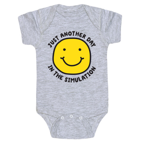 Just Another Day In The Simulation Smiley Baby One-Piece