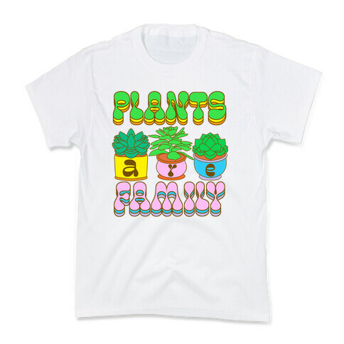 Plants Are Family Kids T-Shirt
