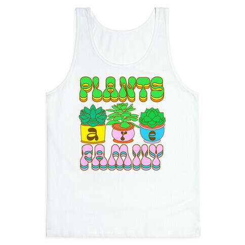 Plants Are Family Tank Top