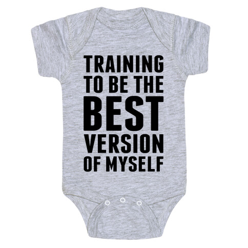 Training To Be The Best Version Of Myself Baby One-Piece