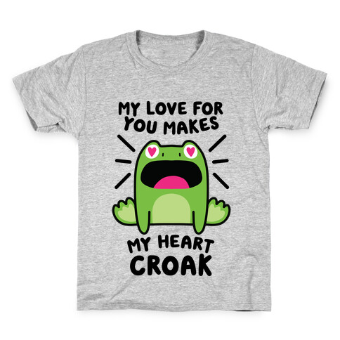 My Love For You Makes My Heart Croak Kids T-Shirt