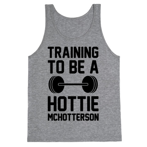 Training To Be A Hottie McHotterson Tank Top