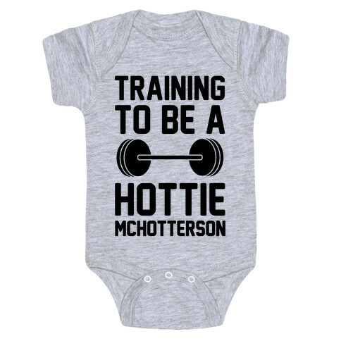 Training To Be A Hottie McHotterson Baby One-Piece