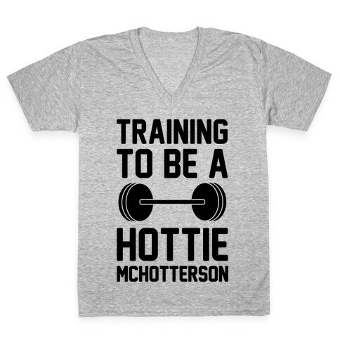 Training To Be A Hottie McHotterson V-Neck Tee Shirt