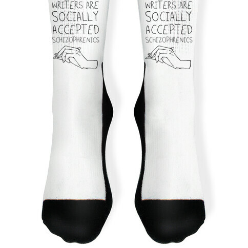 Writers Are Socially Accepted Schizophrenics Sock