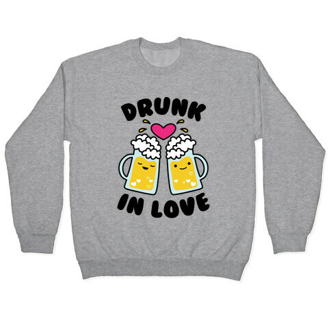 Drunk In Love Pullover