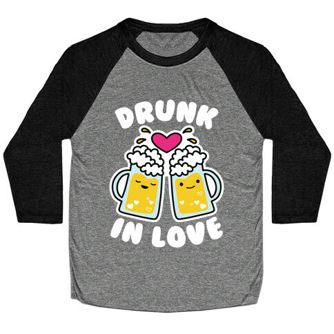 Drunk In Love Baseball Tee