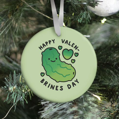 Happy Valen-Brines Day Ornament