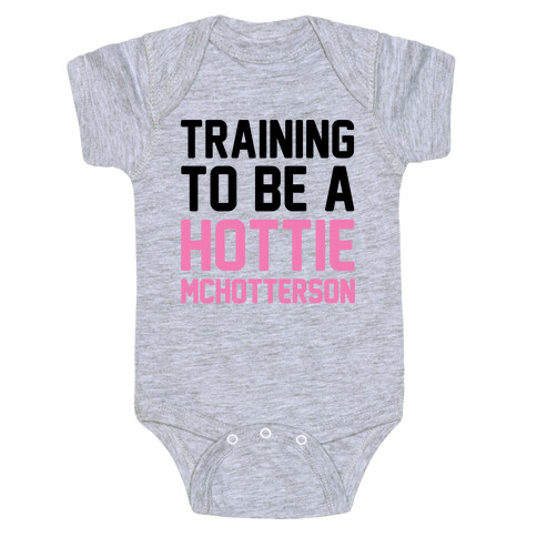 Training To Be A Hottie McHotterson Baby One-Piece