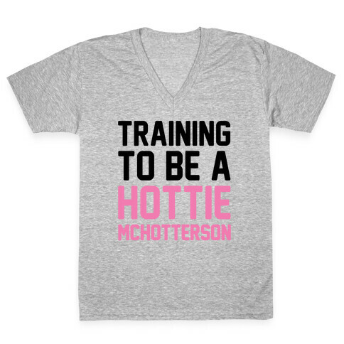 Training To Be A Hottie McHotterson V-Neck Tee Shirt