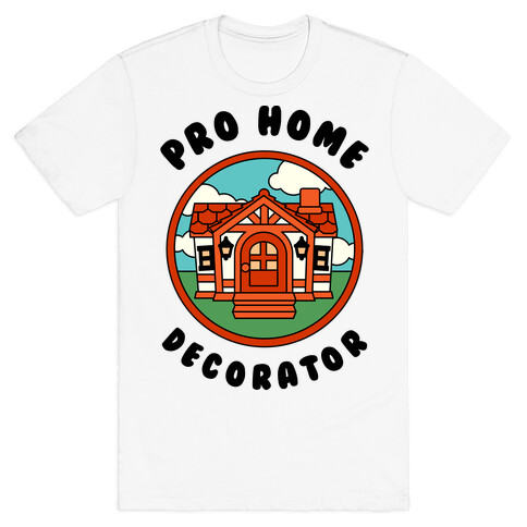 Pro Home Decorator  T-Shirt