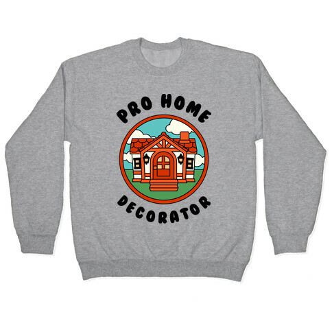 Pro Home Decorator  Pullover