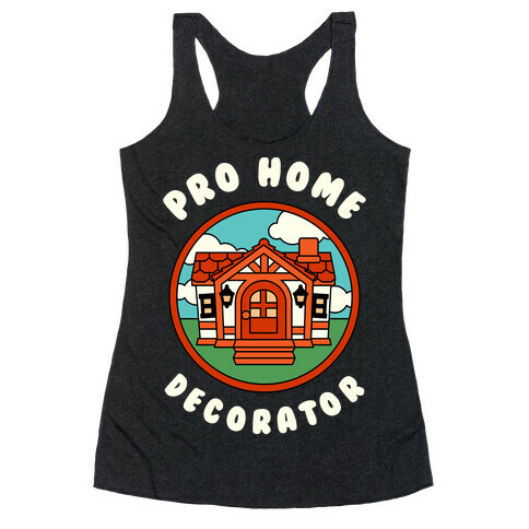 Pro Home Decorator  Racerback Tank Top