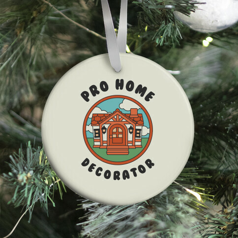 Pro Home Decorator  Ornament