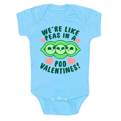 We're Like Peas In A Pod Valentines! Baby One-Piece