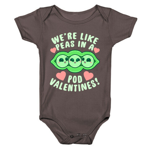 We're Like Peas In A Pod Valentines! Baby One-Piece