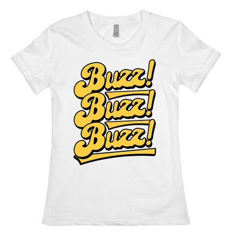 Buzz Buzz Buzz Womens T-Shirt