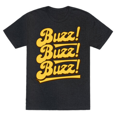 Buzz Buzz Buzz T-Shirt