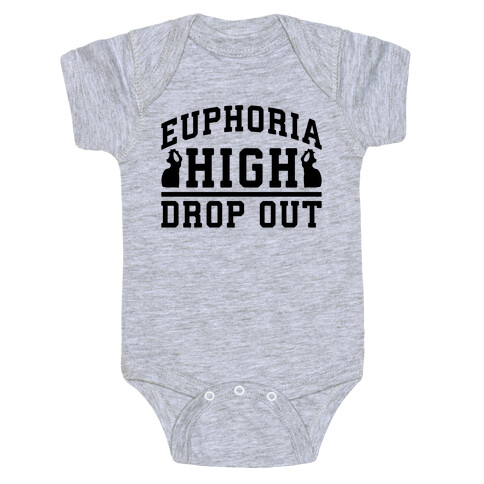 Euphoria High Drop Out Baby One-Piece