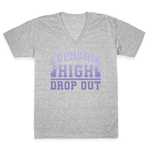 Euphoria High Drop Out V-Neck Tee Shirt