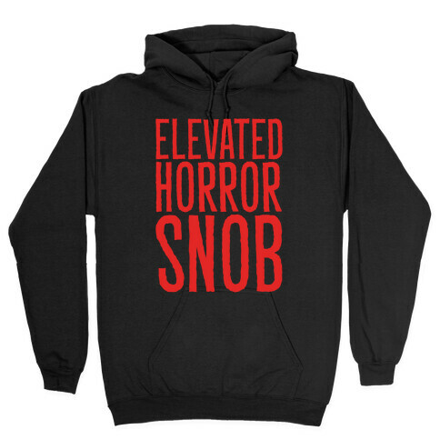Elevated Horror Snob Hooded Sweatshirt