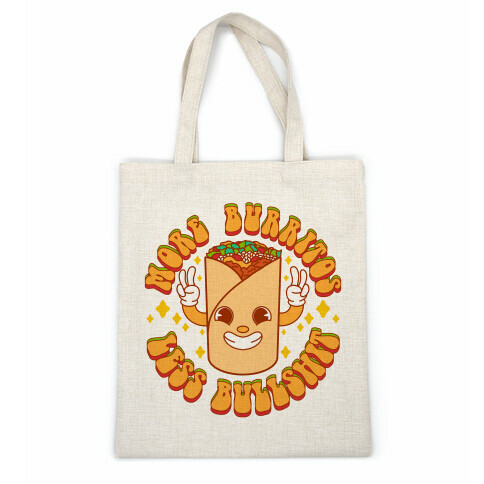 More Burritos Less Bullshit Casual Tote