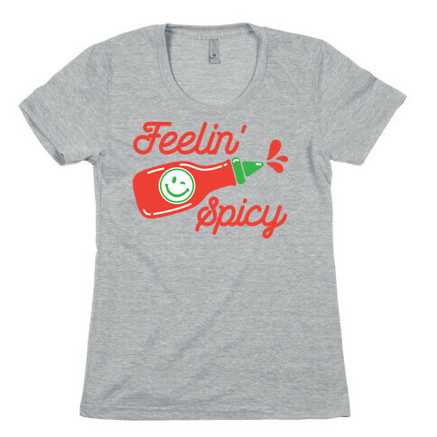 Feelin' Spicy Hot Sauce Womens T-Shirt