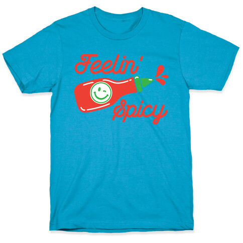 Feelin' Spicy Hot Sauce T-Shirt