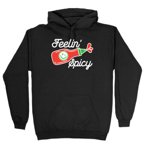 Feelin' Spicy Hot Sauce Hooded Sweatshirt